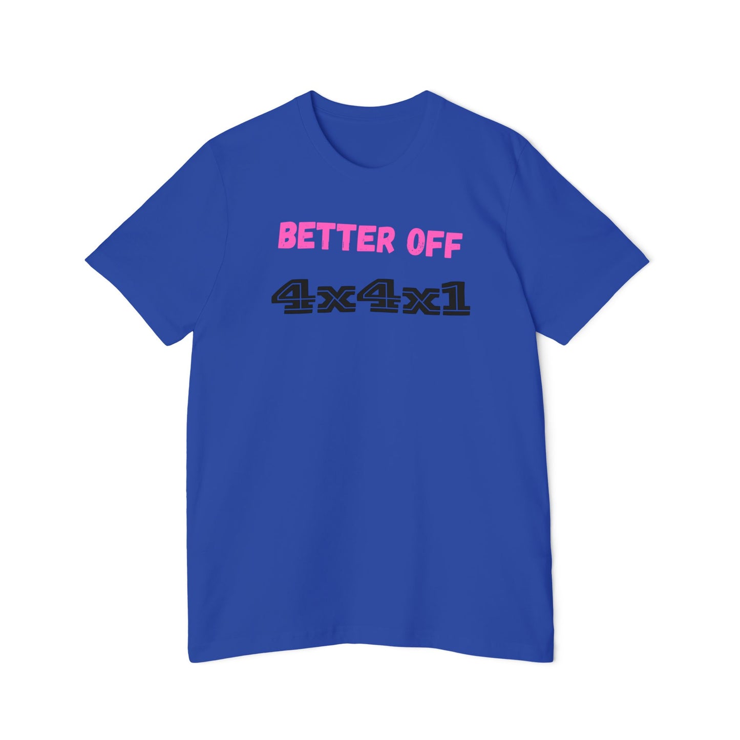 Better Off (Pink) USA-Made Unisex Short-Sleeve T-Shirt