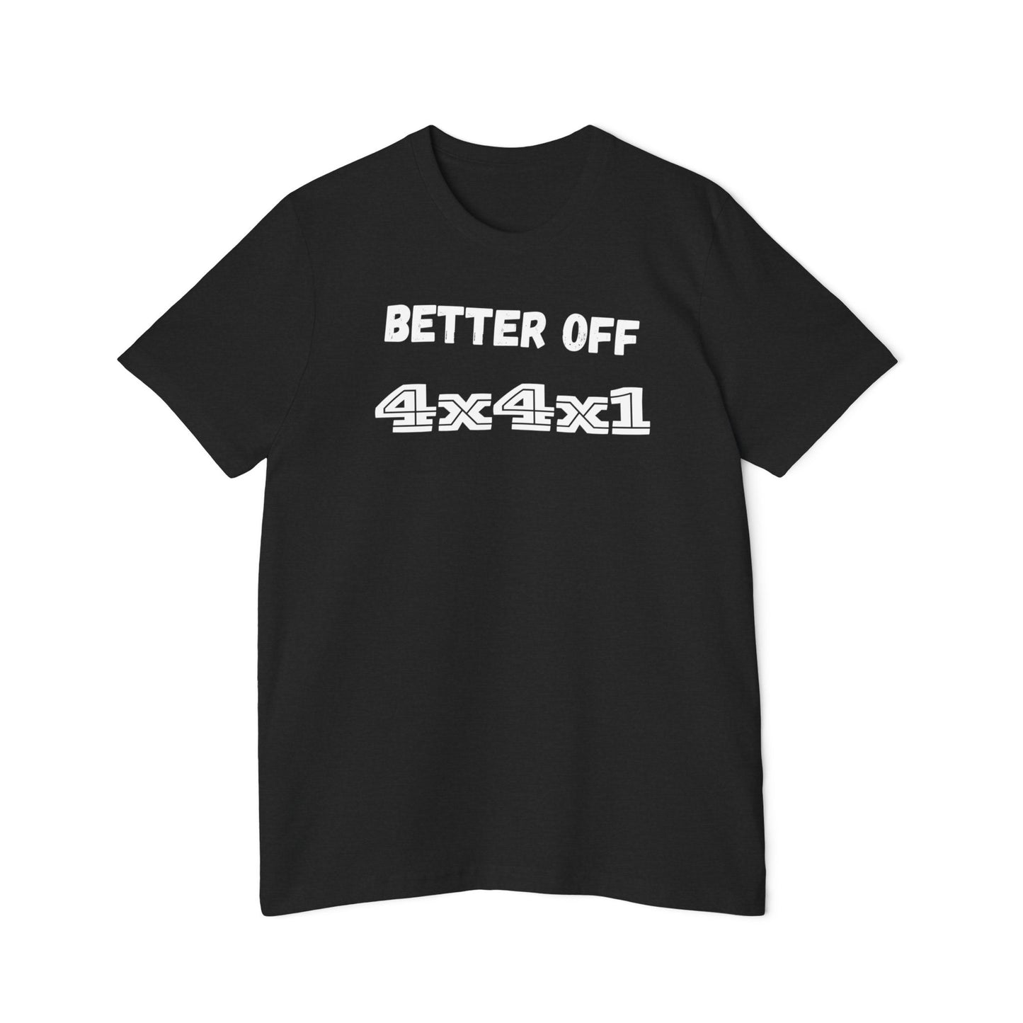 Better Off (white text) USA-Made Unisex Short-Sleeve T-Shirt