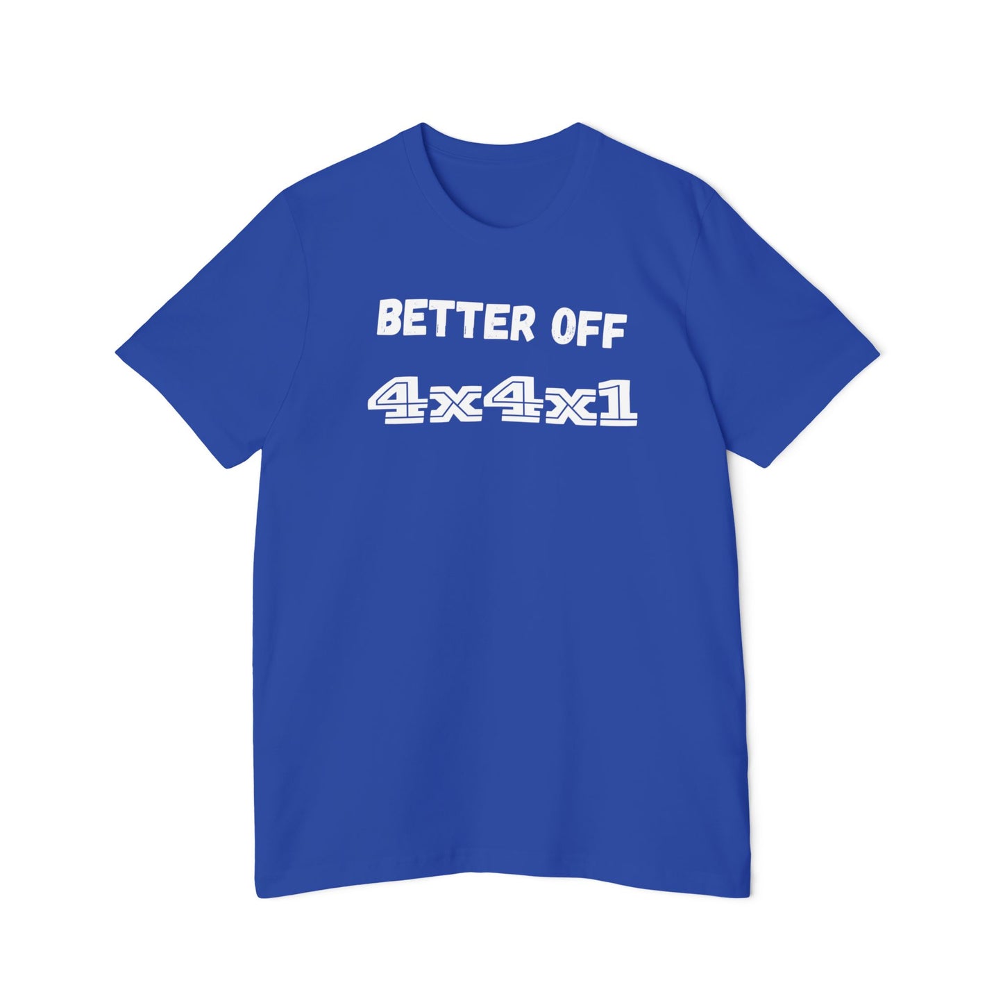 Better Off (white text) USA-Made Unisex Short-Sleeve T-Shirt