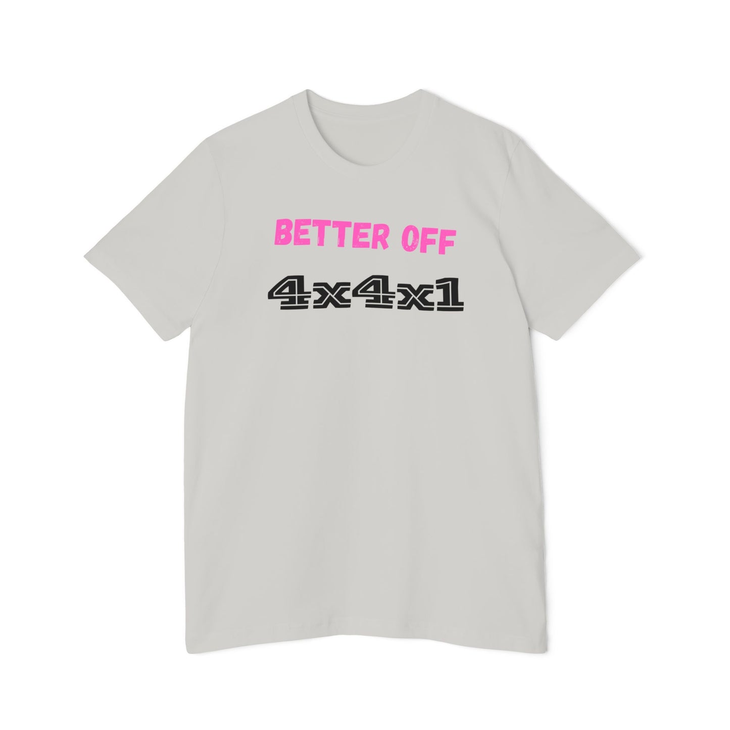 Better Off (Pink) USA-Made Unisex Short-Sleeve T-Shirt