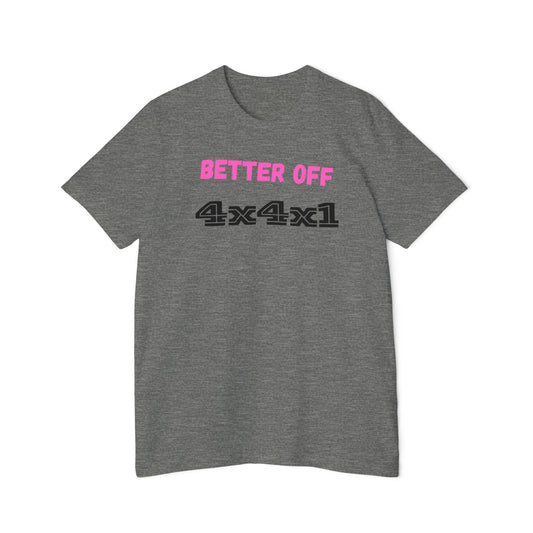 Better Off (Pink) USA-Made Unisex Short-Sleeve T-Shirt