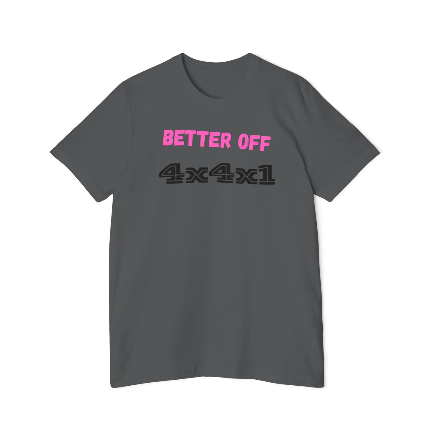 Better Off (Pink) USA-Made Unisex Short-Sleeve T-Shirt